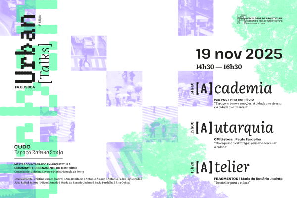 4.ª Edição das Urban Talks regressa à FA.ULisboa para debater a prática profissional em Urbanismo